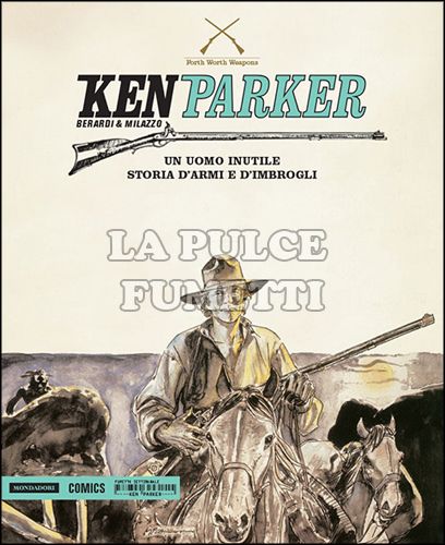 KEN PARKER #    10: UN UOMO INUTILE - STORIA D'ARMI E D'IMBROGLI